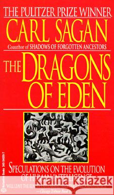 The Dragons of Eden: Speculations on the Evolution of Human Intelligence Carl Sagan 9780345346292 Ballantine Books - książka