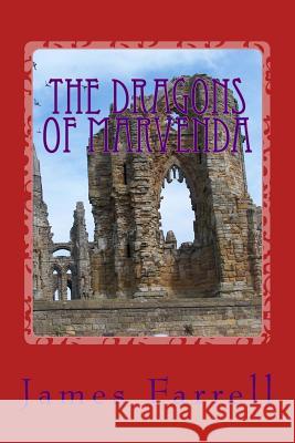 The Dragons of Marvenda: Third Tale of Marvenda James Farrell 9781514109311 Createspace - książka