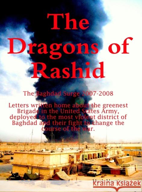 The Dragons of Rashid: The Baghdad Surge 2007-2008 Mark Martinez 9781458370556 Lulu.com - książka