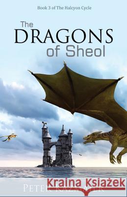 The Dragons of Sheol Peter Kazmaier 9781486618200 Word Alive Press - książka