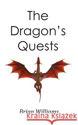 The Dragon's Quests Brian Williams 9781787197046 New Generation Publishing - książka