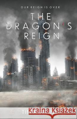 The Dragon's Reign Tim Mullins 9781922460011 Inhouse Publishing - książka