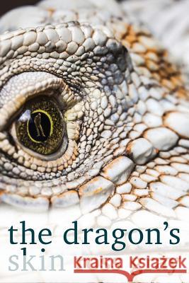 The Dragon's Skin Ross Gray 9781922198228 Lacuna Publishing - książka