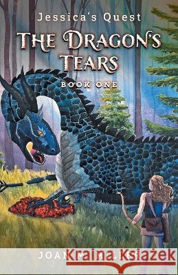 The Dragon's Tears Joan M Miller 9781039154223 FriesenPress - książka