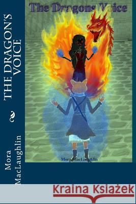 The Dragon's Voice Mora Faith Donnelly Maclaughlin 9781512117103 Createspace Independent Publishing Platform - książka