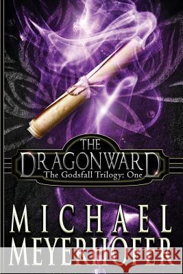 The Dragonward Michael Meyerhofer 9781940215761 Red Adept Publishing - książka