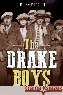 The Drake Boys: A High Plains Thriller J. R. Wright 9781546400974 Createspace Independent Publishing Platform - książka
