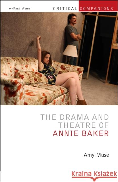 The Drama and Theatre of Annie Baker Amy Muse Patrick Lonergan Kevin J. Wetmor 9781350319974 Bloomsbury Publishing PLC - książka