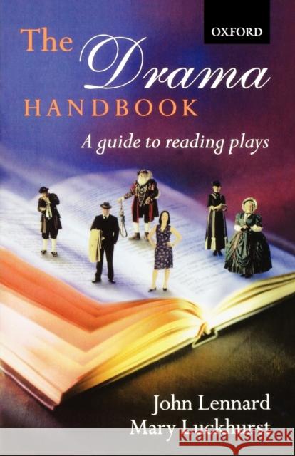 The Drama Handbook: A Guide to Reading Plays Lennard, John 9780198700708  - książka