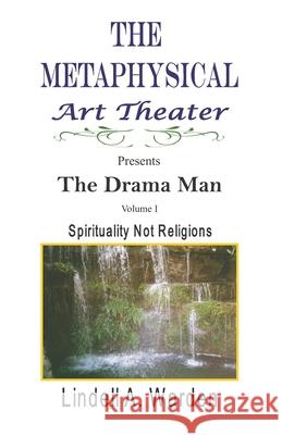 The Drama Man: Spirituality Not Religions DeCarlo A. Eskridge Lindell a. Warden 9781656782236 Independently Published - książka