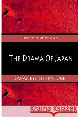 The Drama Of Japan Wilson, Epiphanius 9781477475485 Createspace - książka