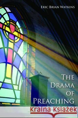 The Drama of Preaching Eric Brian Watkins 9781498278591 Wipf & Stock Publishers - książka