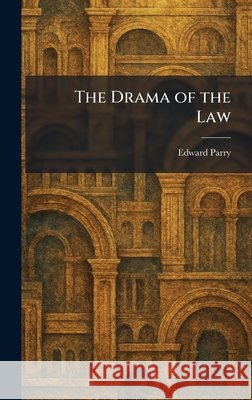 The Drama of the Law Parry, Edward 9781025355139 Tradd Street Press - książka