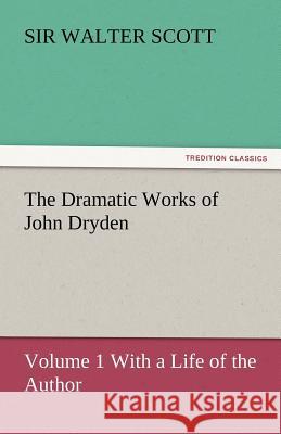 The Dramatic Works of John Dryden  9783842450011 tredition GmbH - książka