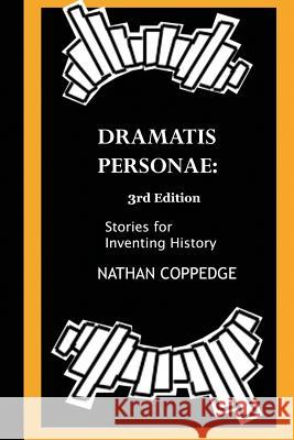 The Dramatis Personae: Stories for Inventing History Nathan Coppedge 9781502301680 Createspace - książka