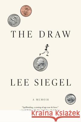 The Draw: A Memoir Lee Siegel 9780374537494 Farrar, Strauss & Giroux-3pl - książka