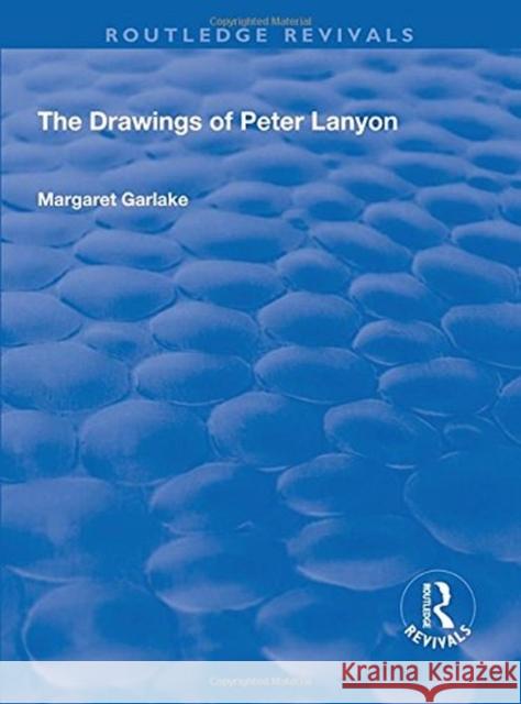 The Drawings of Peter Lanyon Garlake, Margaret 9781138710610  - książka