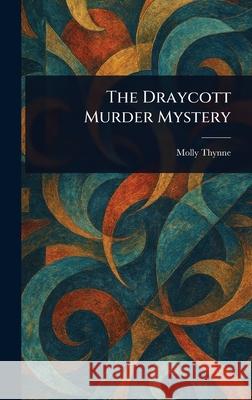 The Draycott Murder Mystery Molly Thynne 9781025236292 Anson Street Press - książka