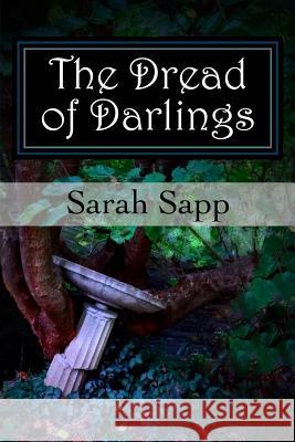 The Dread of Darlings Sarah Sapp 9781533135599 Createspace Independent Publishing Platform - książka