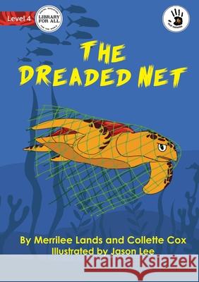 The Dreaded Net - Our Yarning Merrilee Lands, Collette Cox, Jason Lee 9781922763648 Library for All - książka