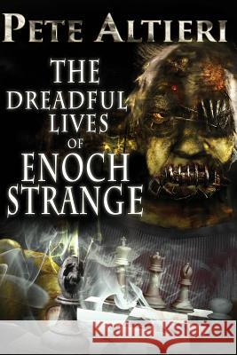 The Dreadful Lives of Enoch Strange Pete Altieri 9780692153123 Pete Altieri - książka