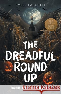 The Dreadful Round Up Rylee Lascelle 9781038360687 FriesenPress - książka