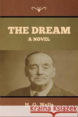 The dream H G Wells   9798888303894 Bibliotech Press - książka
