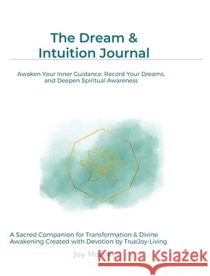 The Dream & Intuition Journal Joy Hafner 9781971164076 Truejoy Publishing - książka