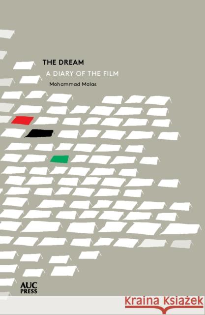 The Dream: A Diary of a Film Malas, Mohammad 9789774167997 American University in Cairo Press - książka
