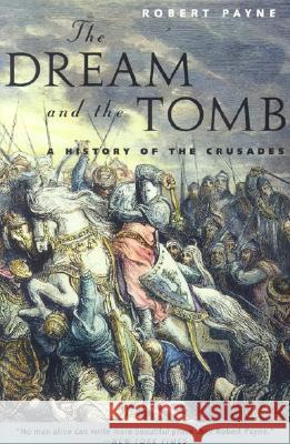 The Dream and the Tomb: A History of the Crusades R. Payne 9780815410867 COOPER SQUARE PUBLISHERS INC.,U.S. - książka