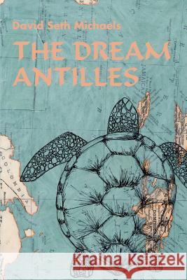 The Dream Antilles David Seth Michaels 9780595357857 iUniverse - książka