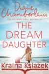 The Dream Daughter Diane Chamberlain 9781509808588 Pan Macmillan