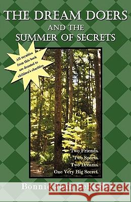 The Dream Doers and the Summer of Secrets Bonnie Jean Schaefer 9780595500536 IUNIVERSE.COM - książka