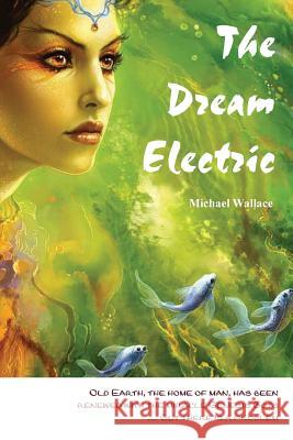 The Dream Electric Michael Wallace 9780994179883 Qrc Australia - książka