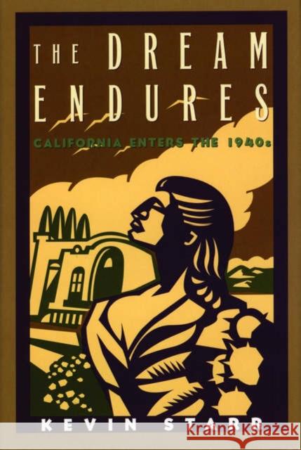 The Dream Endures: California Enters the 1940s Starr, Kevin 9780195157970 Oxford University Press - książka