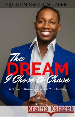 The Dream I Chose to Chase Quentin Harris 9781732471245 13th & Joan - książka