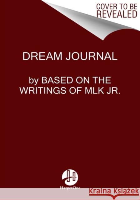 The Dream Journal: Guided by the Words of Dr. Martin Luther King Jr. Based on the writings of MLK Jr. 9780063236998 HarperCollins Publishers Inc - książka