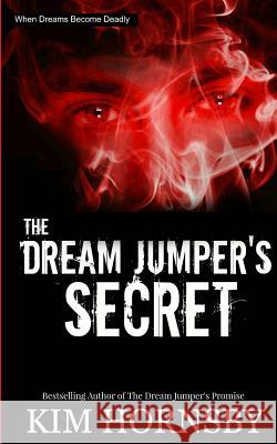 The Dream Jumper's Secret Kim Hornsby 9781500347413 Createspace Independent Publishing Platform - książka