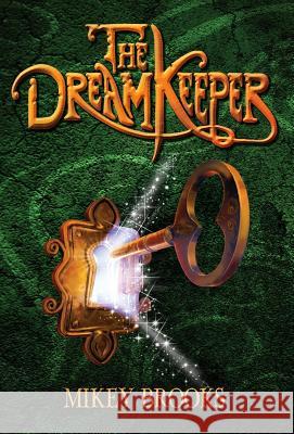 The Dream Keeper Mikey Brooks Mikey Brooks 9781939993014 Lost Treasure Publishing - książka