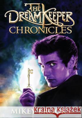 The Dream Keeper Chronicles Mikey Brooks 9781939993526 Lost Treasure Publishing - książka