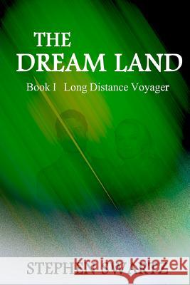 The Dream Land: Book I: Long Distance Voyager Stephen Swartz 9781939296221 Myrddin Publishing Group - książka