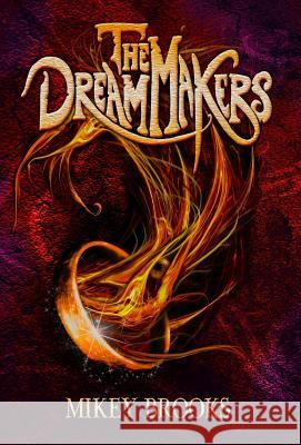 The Dream Makers Mikey Brooks 9781939993502 Lost Treasure Publishing - książka