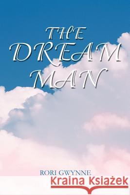 The Dream Man Rori Gwynne 9780595347025 iUniverse - książka
