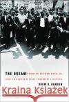 The Dream: Martin Luther King, Jr., and the Speech That Inspired a Nation Drew D. Hansen 9780060084776 Ecco