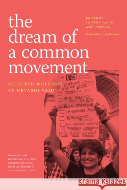 The Dream of a Common Movement: Selected Writings of Urvashi Vaid Urvashi Vaid Jyotsna Vaid Amy Hoffman 9781478028444 Duke University Press - książka