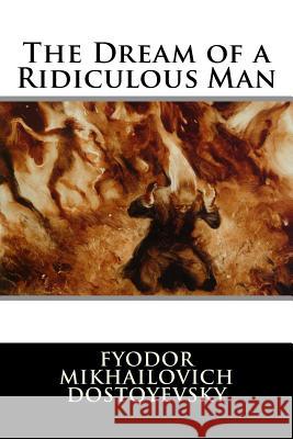 The Dream of a Ridiculous Man Fyodor Mikhailovic 9781512238419 Createspace - książka