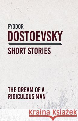 The Dream of a Ridiculous Man Fyodor Dostoevsky 9781528708272 Classic Books Library - książka