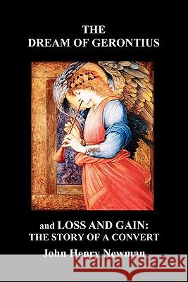 The Dream of Gerontius and Loss and Gain: The Story of a Convert Newman, John Henry 9781849029391 Benediction Classics - książka