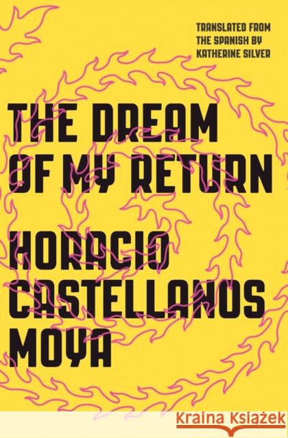 The Dream of My Return Horacio Castellano 9780811223430 New Directions Publishing Corporation - książka