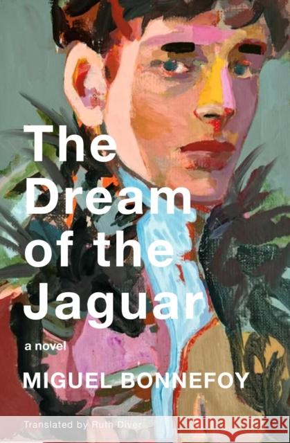 The Dream of the Jaguar: A Novel Ruth Diver 9781635425505 Other Press (NY) - książka